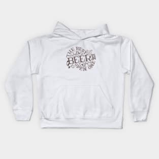 Bartender Lettering | Beer Lettering | The Best Beer is an Open One Kids Hoodie